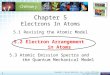 5.2 Electron Arrangement in Atoms > 1 Copyright © Pearson Education, Inc., or its affiliates. All Rights Reserved. Chapter 5 Electrons In Atoms 5.1 Revising