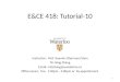 E&CE 418: Tutorial-10 Instructor: Prof. Xuemin (Sherman) Shen TA: Ning Zhang Email: n35zhang@uwaterloo.ca Office Hours: Tue. 1:00pm - 3:00pm or by appointment
