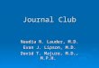 Journal Club Naudia N. Lauder, M.D. Evan J. Lipson, M.D. David T. Majure, M.D., M.P.H
