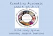 Creating Academic Goals in eCST Child Study System Learning Support Services