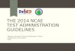 THE 2014 NCAE TEST ADMINISTRATION GUIDELINES National Education Testing and Research Center Department of Education 2014