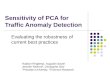 Sensitivity of PCA for Traffic Anomaly Detection Evaluating the robustness of current best practices Haakon Ringberg 1, Augustin Soule 2, Jennifer Rexford