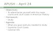 APUSH – April 24  Objectives:  To refamiliarize yourself with the major courts and court cases in American History  Homework:  Study  Agenda:  What