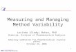 1 Measuring and Managing Method Variability Lucinda (Cindy) Buhse, PhD Director, Division of Pharmaceutical Analysis Advisory Committee for Pharmaceutical