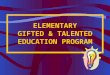 ELEMENTARY GIFTED & TALENTED EDUCATION PROGRAM. GT Resource Staff at Phelps Luck Elementary School Marianne Barno – Marianne_Barno@hcpss.org Marianne_Barno@hcpss.org
