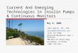 Current And Emerging Technologies In Insulin Pumps & Continuous Monitors May 8, 2008 John Walsh, PA, CDE jwalsh@diabetesnet.com (619) 497-0900 Advanced
