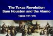 The Texas Revolution Sam Houston and the Alamo Pages 444-446