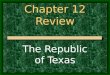 Chapter 12 Review The Republic of Texas Where was the site designated as the capital of Texas for 3 years by the Congress of 1836?