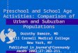 Preschool and School Age Activities: Comparison of Urban and Suburban Populations Dorothy Damore, MD Weill Cornell Medical College New York, NY Published