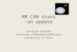 AM CVN stars -an update Jan-Erik Solheim Institute ofTheoreticalPhysics University of Oslo