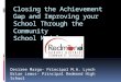 Closing the Achievement Gap and Improving your School Through the Community School Model Desiree Margo- Principal M.A. Lynch Brian Lemos- Principal Redmond