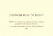 Political Rise of Islam SSWH5 a. Explain the origins of Islam and the growth of the Islamic Empire c. Explain the reason for the Shia and Sunni split