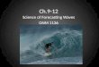 Ch.9-12 Science of Forecasting Waves GNM 1136. Chapter 9 – Surfing in the Storm