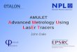 AMULET Advanced Metrology Using LasEr Tracers John Dale