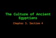 The Culture of Ancient Egyptians Chapter 3, Section 4