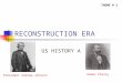 RECONSTRUCTION ERA US HISTORY A THEME # 2 President Andrew Johnson Homer Plessy