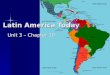Ch 10 PP 1 Latin America Today Unit 3 – Chapter 10