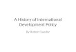 A History of International Development Policy By Robert Sauder