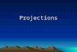 Projections. Review The Earth is a complex shape called a geoid Ellipsoids are models that approximate the shape of the Earth Ellipsoids are used in place