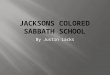 By Justin Lacks.  Jackson owned six slaves  Two requested to be bought by him