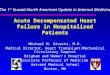 Acute Decompensated Heart Failure in Hospitalized Patients Michael M. Givertz, M.D. Medical Director, Heart Transplant/Mechanical Circulatory Support Brigham
