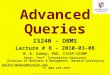 1 Copyright © 2010 Jerry Post with additions & narration by M. E. Kabay. All rights reserved. Advanced Queries IS240 – DBMS Lecture # 8 – 2010-03-08 M