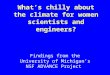 What’s chilly about the climate for women scientists and engineers? Findings from the University of Michigan’s NSF ADVANCE Project