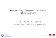 P a g e | 1 Marketing Communications Strategies Dr. Ajay K. Sirsi asirsi@schulich.yorku.ca