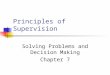 Principles of Supervision Solving Problems and Decision Making Chapter 7