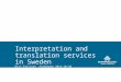 Interpretation and translation services in Sweden Klas Ericsson Antwerpen 2012-10-20
