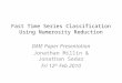 Fast Time Series Classification Using Numerosity Reduction DME Paper Presentation Jonathan Millin & Jonathan Sedar Fri 12 th Feb 2010