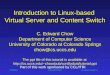 7/9/2001 Edward Chow Content Switch 1 Introduction to Linux-based Virtual Server and Content Switch C. Edward Chow Department of Computer Science University