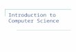 Introduction to Computer Science. Overview of Discussion What is computer science?  What is a computer?  What can computers do?  How do computers solve
