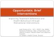 Improving Treatment Adherence and Health Behaviours through Motivational Interventions Opportunistic Brief Interventions José Silveira B.Sc., M.D., FRCPC,