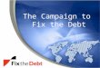 The Campaign to Fix the Debt. *Projections based on CRFB calculations of CBO Alternative Fiscal Scenario. Generally assumes current law, with the following