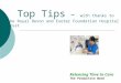 Top Tips – with thanks to the Royal Devon and Exeter Foundation Hospital Trust Releasing Time to Care The Productive Ward