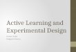 Active Learning and Experimental Design Anwar Sadat Delgado Monica