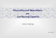 Slurrybound Macadam as Surfacing Option Johan Hattingh May 2005