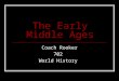 The Early Middle Ages Coach Rooker 702 World History