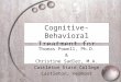 Cognitive-Behavioral Treatment for Inmates: An Outcome Study Thomas Powell, Ph.D. & Christine Sadler, M.A. Castleton State College Castleton, Vermont