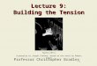 1 Lecture 9: Building the Tension Professor Christopher Bradley Psycho (1971) Screenplay by Joseph Stefano, based on the novel by Robert Bloch