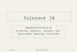 PrasadL05TolerantIR1 Tolerant IR Adapted from Lectures by Prabhakar Raghavan (Google) and Christopher Manning (Stanford)