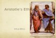 Aristotle’s Ethics Virtue Ethics. 500 BC200 BC Greek Philosophers (500BC – 200BC) Timeline The Great Three Plato (429 - 347) Socrates (469 - 399) Plato,