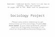 Sociology Project Please view entire slideshow to get instructions on the Sociology Project due next week. If you have questions, please send me an Engrade