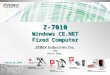 Z-7010 Windows CE.NET Fixed Computer March 30, 2009 ZEBEX Industries Inc. TBU Sales Dept