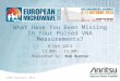 1 EuMW Seminars 2013 What Have You Been Missing In Your Pulsed VNA Measurements? 8 Oct 2013 13:00h - 13:40h Presented by: Bob Buxton