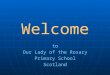 Welcome to Our Lady of the Rosary Primary School Scotland