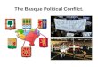 The Basque Political Conflict.. Contents… 1.Geographical location 2.Historical overview 3.Contemporary Basque politics 4.Contemporary causes of conflict
