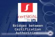 21 mai 2015 Bridges between Certification Authorities