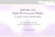 HIPERLAN: HIgh PErformance Radio Local Area Networks By Lei Fang (lfang@nd.edu), Wenyi Zhang (wzhang1@nd.edu) 5 th November 2001